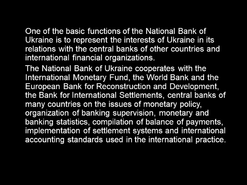 One of the basic functions of the National Bank of Ukraine is to represent